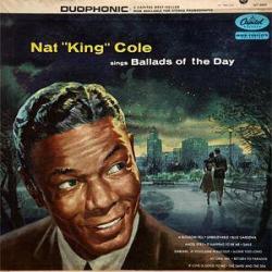NAT KING COLE BALLADS OF THE DAY Виниловая пластинка NAT KING COLE BALLADS OF THE DAY Виниловая пластинка