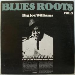 BIG JOE WILLIAMS Last Of The Ramblin' Blues Man Виниловая пластинка BIG JOE WILLIAMS Last Of The Ramblin' Blues Man Виниловая пластинка