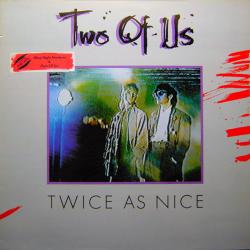 TWO OF US TWICE AS NICE Виниловая пластинка TWO OF US TWICE AS NICE Виниловая пластинка