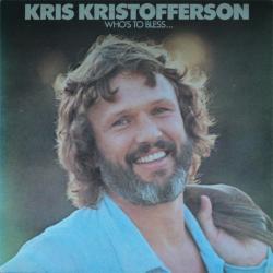 KRIS KRISTOFFERSON Who's To Bless And Who's To Blame Виниловая пластинка KRIS KRISTOFFERSON Who's To Bless And Who's To Blame Виниловая пластинка