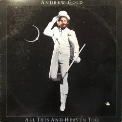 ANDREW GOLD ALL THIS AND HEAVEN TOO Виниловая пластинка ANDREW GOLD ALL THIS AND HEAVEN TOO Виниловая пластинка