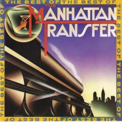 MANHATTAN TRANSFER THE BEST OF MANHATTAN TRANSFER Виниловая пластинка MANHATTAN TRANSFER THE BEST OF MANHATTAN TRANSFER Виниловая пластинка