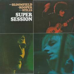 MIKE BLOOMFIELD, AI KOOPER, STEVE STILLS SUPER SESSION Виниловая пластинка MIKE BLOOMFIELD, AI KOOPER, STEVE STILLS SUPER SESSION Виниловая пластинка