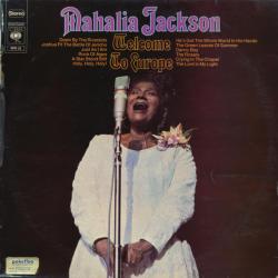 MAHALIA JACKSON WELCOME TO EUROPE Виниловая пластинка MAHALIA JACKSON WELCOME TO EUROPE Виниловая пластинка