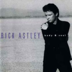 RICK ASTLEY BODY & SOUL Фирменный CD RICK ASTLEY BODY & SOUL Фирменный CD