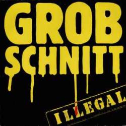 GROBSCHNITT ILLEGAL Виниловая пластинка GROBSCHNITT ILLEGAL Виниловая пластинка