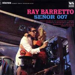 RAY BARRETTO SENOR 007 Виниловая пластинка RAY BARRETTO SENOR 007 Виниловая пластинка