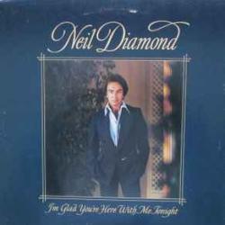NEIL DIAMOND I'M GLAD YOU'RE HERE WITH ME TONIGHT Виниловая пластинка NEIL DIAMOND I'M GLAD YOU'RE HERE WITH ME TONIGHT Виниловая пластинка