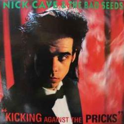 NICK CAVE AND THE BAD SEEDS KICKING AGAINST THE PRICKS Виниловая пластинка NICK CAVE AND THE BAD SEEDS KICKING AGAINST THE PRICKS Виниловая пластинка
