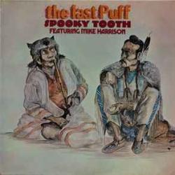 SPOOKY TOOTH THE LAST PUFF Виниловая пластинка SPOOKY TOOTH THE LAST PUFF Виниловая пластинка