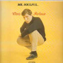 CHRIS FARLOWE MR. SOULFUL Виниловая пластинка CHRIS FARLOWE MR. SOULFUL Виниловая пластинка
