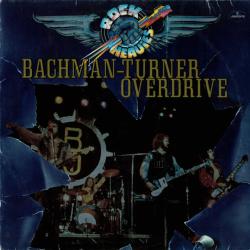 BACHMAN-TURNER OVERDRIVE ROCK HEAVIES Виниловая пластинка BACHMAN-TURNER OVERDRIVE ROCK HEAVIES Виниловая пластинка