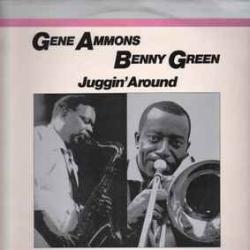 GENE AMMONS & BENNY GREEN JUGGIN' AROUND Виниловая пластинка GENE AMMONS & BENNY GREEN JUGGIN' AROUND Виниловая пластинка