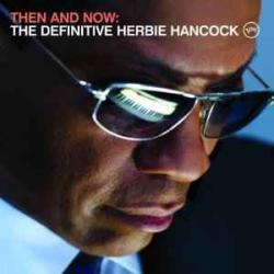 HERBIE HANCOCK THEN AND NOW Фирменный CD HERBIE HANCOCK THEN AND NOW Фирменный CD