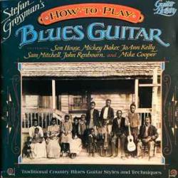 STEFAN GROSSMAN HOW TO PLAY BLUES GUITAR Фирменный CD STEFAN GROSSMAN HOW TO PLAY BLUES GUITAR Фирменный CD