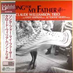 CLAUDE WILLIAMSON TRIO SONG FOR MY FATHER Виниловая пластинка CLAUDE WILLIAMSON TRIO SONG FOR MY FATHER Виниловая пластинка
