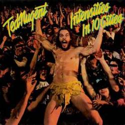 TED NUGENT INTENSITIES IN 10 CITIES Виниловая пластинка TED NUGENT INTENSITIES IN 10 CITIES Виниловая пластинка