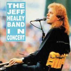 JEFF HEALEY BAND IN CONCERT Фирменный CD JEFF HEALEY BAND IN CONCERT Фирменный CD