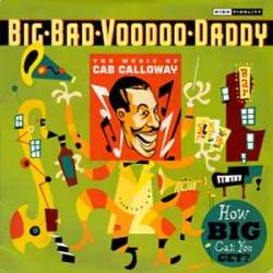 BIG BAD VOODOO DADDY HOW BIG CAN YOU GET? Виниловая пластинка BIG BAD VOODOO DADDY HOW BIG CAN YOU GET? Виниловая пластинка