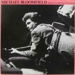 MICHAEL BLOOMFIELD BETWEEN THE HARD PLACE& THE GROUND Виниловая пластинка MICHAEL BLOOMFIELD BETWEEN THE HARD PLACE& THE GROUND Виниловая пластинка