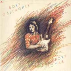 RORY GALLAGHER STORY SO FAR Виниловая пластинка RORY GALLAGHER STORY SO FAR Виниловая пластинка