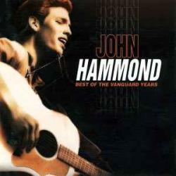 JOHN HAMMOND Best Of The Vanguard Years Фирменный CD JOHN HAMMOND Best Of The Vanguard Years Фирменный CD
