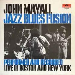 JOHN MAYALL JAZZ BLUES FUSION Виниловая пластинка JOHN MAYALL JAZZ BLUES FUSION Виниловая пластинка