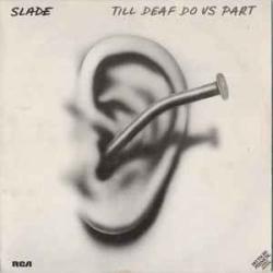 SLADE TILL DEAF DO US PART Виниловая пластинка SLADE TILL DEAF DO US PART Виниловая пластинка