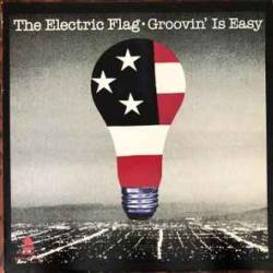 THE ELECTRIC FLAG GROOVIN' IS EASY Виниловая пластинка THE ELECTRIC FLAG GROOVIN' IS EASY Виниловая пластинка