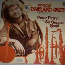 PETER PETREL UND DIE SIR GUSCHE BAND DIE GROSSE DIXIELAND-PARTY Виниловая пластинка PETER PETREL UND DIE SIR GUSCHE BAND DIE GROSSE DIXIELAND-PARTY Виниловая пластинка