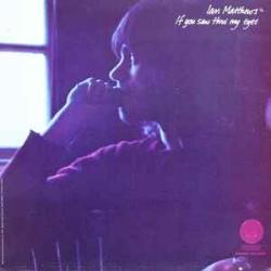 IAN MATTHEWS IF YOU SAW THRO' MY EYES Виниловая пластинка IAN MATTHEWS IF YOU SAW THRO' MY EYES Виниловая пластинка