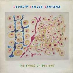 DEVADIP CARLOS SANTANA SWING OF DELIGHT Виниловая пластинка DEVADIP CARLOS SANTANA SWING OF DELIGHT Виниловая пластинка