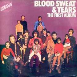 BLOOD, SWEAT AND TEARS THE FIRST ALBUM Виниловая пластинка BLOOD, SWEAT AND TEARS THE FIRST ALBUM Виниловая пластинка