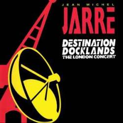 JEAN-MICHEL JARRE DESTINATION DOCKLANDS Фирменный CD JEAN-MICHEL JARRE DESTINATION DOCKLANDS Фирменный CD