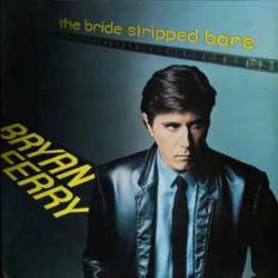 BRYAN FERRY BRIDE STRIPPED BARE Виниловая пластинка BRYAN FERRY BRIDE STRIPPED BARE Виниловая пластинка