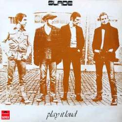 SLADE PLAY IT LOUD Виниловая пластинка 