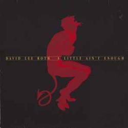 DAVID LEE ROTH A LITTLE AIN'T ENOUGH Виниловая пластинка DAVID LEE ROTH A LITTLE AIN'T ENOUGH Виниловая пластинка