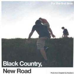 Black Country, New Road For The First Time Black Country, New Road For The First Time