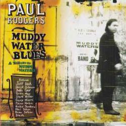 PAUL RODGERS Muddy Water Blues (A Tribute To Muddy Waters) Фирменный CD PAUL RODGERS Muddy Water Blues (A Tribute To Muddy Waters) Фирменный CD