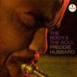 FREDDIE HUBBARD BODY & THE SOUL Виниловая пластинка FREDDIE HUBBARD BODY & THE SOUL Виниловая пластинка