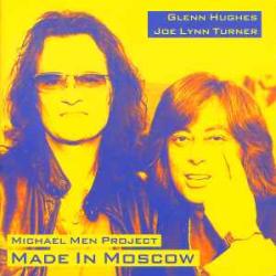 Glenn Hughes And Joe Lynn Turner In Michael Men Project Made In Moscow Фирменный CD Glenn Hughes And Joe Lynn Turner In Michael Men Project Made In Moscow Фирменный CD