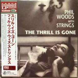 PHIL WOODS WITH STRINGS The Thrill Is Gone Виниловая пластинка PHIL WOODS WITH STRINGS The Thrill Is Gone Виниловая пластинка
