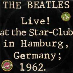 BEATLES LIVE AT THE STAR-CLUB IN HAMBURG Виниловая пластинка BEATLES LIVE AT THE STAR-CLUB IN HAMBURG Виниловая пластинка