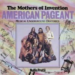 Frank Zappa And The Mothers Of Invention American Pageant (Musical Underground Oratorios) Nullis Pretii Виниловая пластинка Frank Zappa And The Mothers Of Invention American Pageant (Musical Underground Oratorios) Nullis Pretii Виниловая пластинка