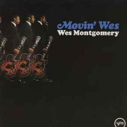 WES MONTGOMERY MOVIN' WES Виниловая пластинка WES MONTGOMERY MOVIN' WES Виниловая пластинка
