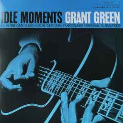 GRANT GREEN IDLE MOMENTS Виниловая пластинка GRANT GREEN IDLE MOMENTS Виниловая пластинка