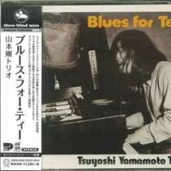 TSUYOSHI YAMAMOTO TRIO Blues For Tee Фирменный CD TSUYOSHI YAMAMOTO TRIO Blues For Tee Фирменный CD