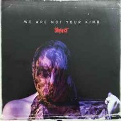 SLIPKNOT We Are Not Your Kind Виниловая пластинка SLIPKNOT We Are Not Your Kind Виниловая пластинка