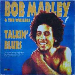 BOB MARLEY AND THE WAILERS TALKIN' BLUES Виниловая пластинка BOB MARLEY AND THE WAILERS TALKIN' BLUES Виниловая пластинка