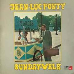 JEAN-LUC PONTY Sunday Walk Виниловая пластинка JEAN-LUC PONTY Sunday Walk Виниловая пластинка